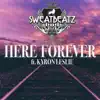 SweatBeatz - Here Forever (feat. Kyron Leslie) - Single