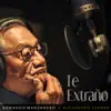 Armando Manzanero & Alejandro Lerner - Te Extraño (Acoustic Version) - Single